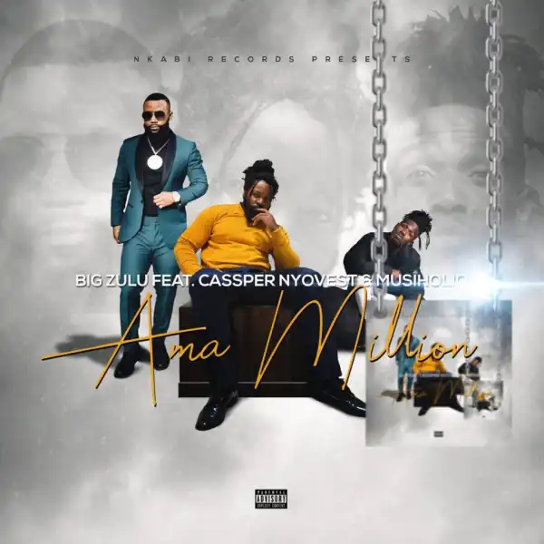 Big Zulu - Ama Million ft. Cassper Nyovest & Musiholiq
